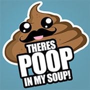 Theres Poop in my Soup 2